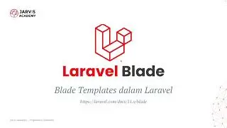 (Part 1) Blade template engine Laravel | Pertemuan 8 - Jarvis Academy #5