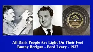 All Dark People Are Light On Their Feet - Bunny Berigan - Ford Leary - 1937