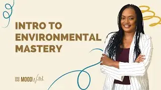 Environmental Mastery: Intro to Environmental Mastery | MoodWellth