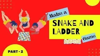 Scratch game making for beginners snake and ladder part-2/IKD Coder