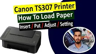 Canon TS307 Printer- How To Load Paper In Printer  ( Paper Insert / Put / Adjust / Setting )