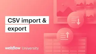 Export, import, and update CMS collections with a CSV &mdash; Webflow Tutorial