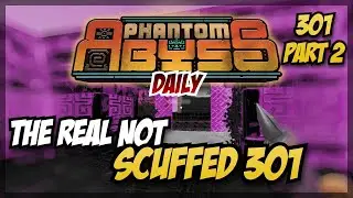 The REAL 301 That is definitely not scuffed | Phantom Abyss - Daily 3/8/2025