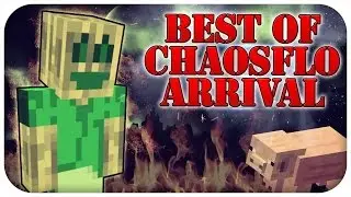 Best of Chaosflo44 - Minecraft Arrival