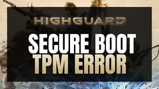 Highguard Secure Boot & TPM Error? 🛡️ How to Fix & Play NOW! ✅