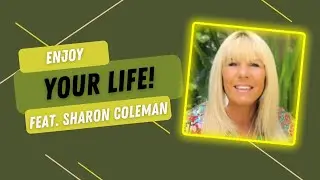 Intelligent Conversations | Enjoy Your Life feat. Sharon Coleman | Season 2 Episode 1