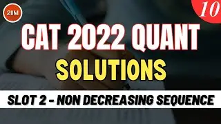 CAT 2022 Slot 2 Quant Solutions | Non Decreasing Sequence | Question & Answer | CAT 2022 Prep