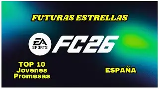 TOP 10 Jovenes Promesas LaLiga (ESPA&Ntilde;A) I FC26