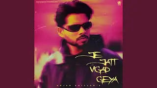 Je Jatt Vigad Geya