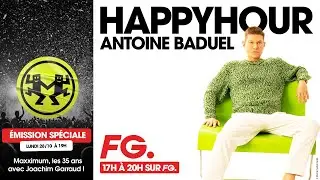 Les 35 ans de Maxximum sur FG dans Happy Hour avec Joachim Garraud