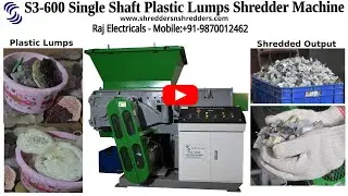 Single Shaft Plastic Lumps Shredder - Mob: +91-9870012462, +91-9786115110, and +91-8169994717