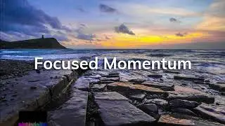 Focused Momentum ☀️ Upbeat Morning Energy Music for Focus & Productivity (2 Hours)
