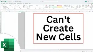 Cannot Add or Create New Cells in Microsoft Excel Fix [Tutorial]