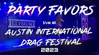 Party Favors live performance @ Elysium for Austin International Drag Festival 2023 - Austin, TX