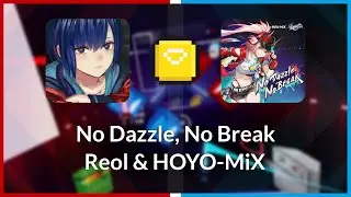 Best of the Week | CoolingCloset | Reol & HOYO-MiX - No Dazzle No Break [Ex+] FC (SS #3) | SS 97.14%
