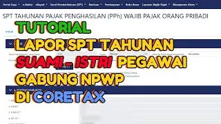 Cara Lapor SPT Tahunan Gabungan NPWP Suami Istri | Panduan Lengkap di Coretax