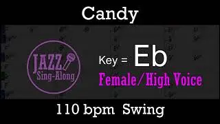 Candy - Backing Track with Intro + Lyrics in Eb (Female) - Jazz Sing-Along