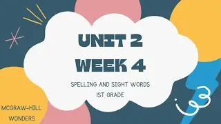 Unit 2 Week 4 Spelling & Sight Words - First Grade (McGraw Hill Wonders)