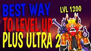 Best Way To Level up in Plus Ultra 2