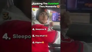 Ranking The Funniest Drive Thru Moments