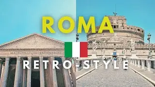 ROMA, Italy - A Journey in Retro Style