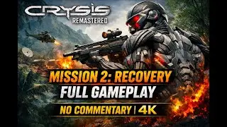 Crysis - Remastered | 4K | Mission 2: Recovery | Full Walkthrough Gameplay | No Commentary