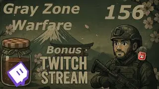 Gray Zone Warfare - Twitch-Stream 156