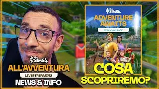 LIVESTREAMING di The Sims 4 ALL'AVVENTURA!  COSA SCOPRIREMO? NEWS&INFO