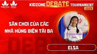 [V&ograve;ng loại] Kidzone Debate Tournament 2025 - Team The Idea Explorers - Elsa