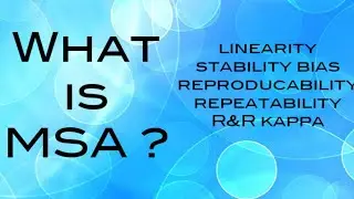 what is MSA ? linearity, stability,bias, repeatability, reproducability, variable, attribute study.