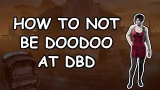 How to not be doodoo at DbD (Educational Narration)