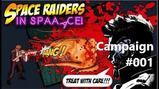 Space Raiders in Space - Campaign #001