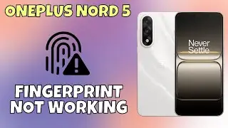 How to Fix Fingerprint Not Working on OnePlus Nord 5 | Fingerprint Sensor Issue