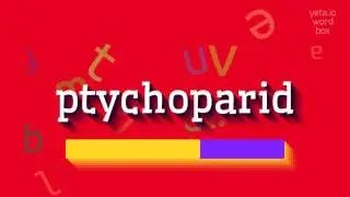 КАК ПРОИЗНОШАТЬ ПТИХОПАРИД?  #птихопарид (HOW TO PRONOUNCE PTYCHOPARID? #ptychoparid)