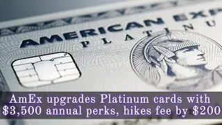 AmEx обновляет карты Platinum с годовыми бонусами в размере 3500 долларов и повышает комиссию на ...