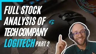 Full Stock Analysis Of Tech Company Logitech (LOGI) - Part 2