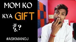 Meri Mummy Ko Kya Gift Dun ? Actor Manoj Dey New Video ? #ASKMANOJ