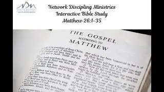 Bible Study - Matthew 26:1-35