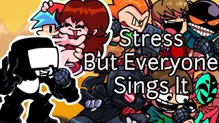 (old) Stress but every turn a different cover is used (FNF Stress but everyone sings it)