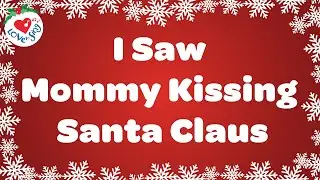 I Saw Mommy Kissing Santa Claus with Lyrics | Christmas Songs and Carols Love to Sing