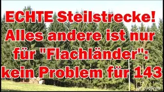 ECHTE Steilstrecke! Alles andere ist f&uuml;r 