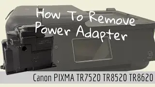 How To Replace Canon Printer Power Supply Adapter TR7520 TR8520 TR8620