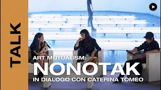 TALK | Art Mutualism: NONOTAK