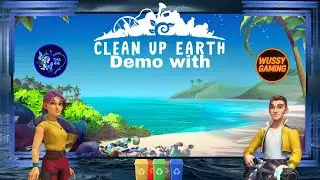 Clean Up Earth - Demo 2 - with WUSSY GAMING -- LIVE STREAM
