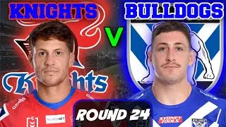 Newcastle Knights vs Canterbury Bulldogs | NRL ROUND 24 | Live Stream Commentary