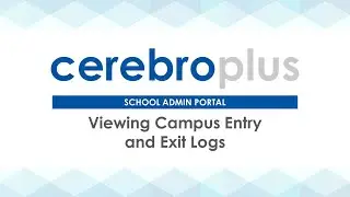 School Admin Portal | Viewing Campus Entry and Exit Logs
