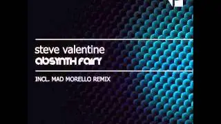 Steve Valentine - Absynth Fairy (Mad Morello Remix)