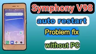 symphony v98 auto restart & frp bypass without computer 2022