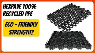 REVIEW (2025): HexPave 100% Recycled PPE. Features