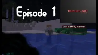 getting started  HumanCraft season 1 Ep 1